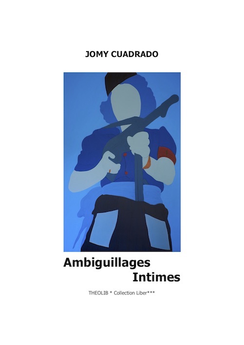 Jomy Cuadrado. Ambiguïllages intimes