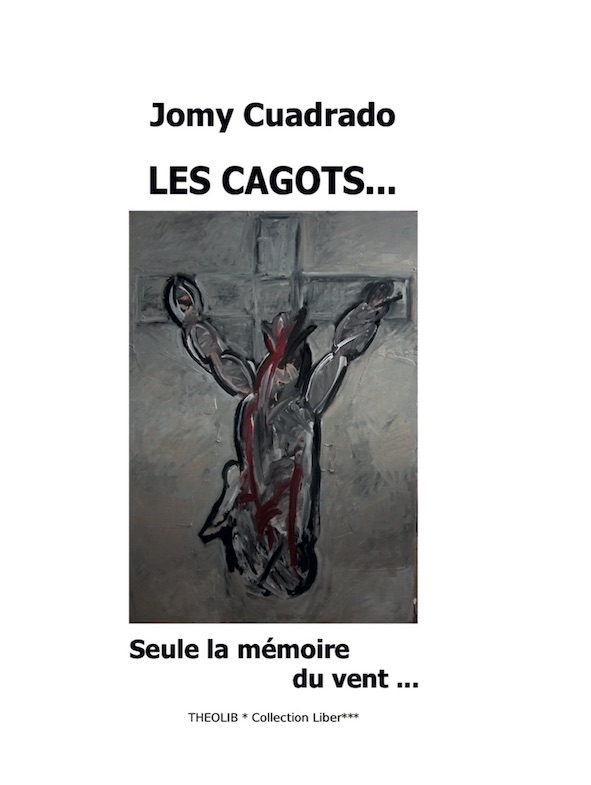 Jomy Cuadrado. Les Cagots. Seule la mémoire du vent