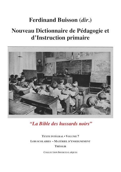 Nouveau Dictionnaire de Pédagogie et d'instruction primaire. Volume 7. Lois scolaires - matériel d'enseignement 