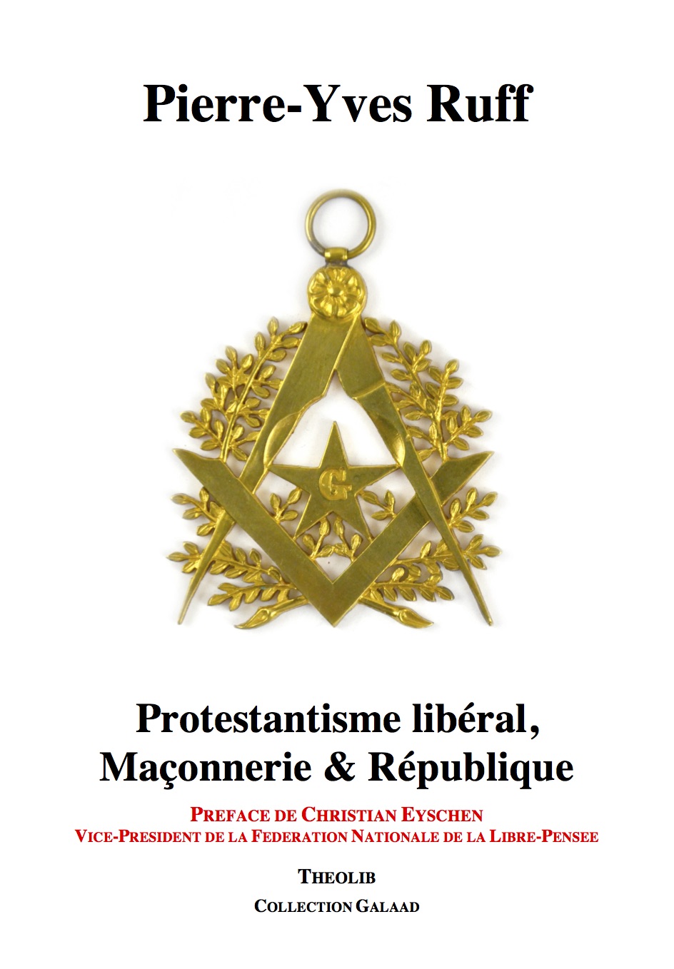 Pierre-Yves Ruff, Protestantisme libéral, Maçonnerie et République