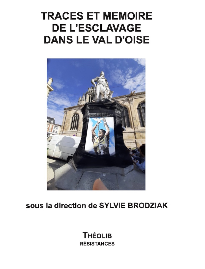 Sylvie Brodziak (dir). Traces et mémoire de l'esclavage dans le Val d'Oise